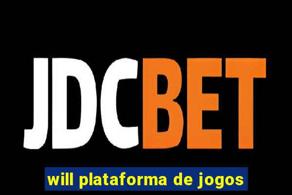 will plataforma de jogos